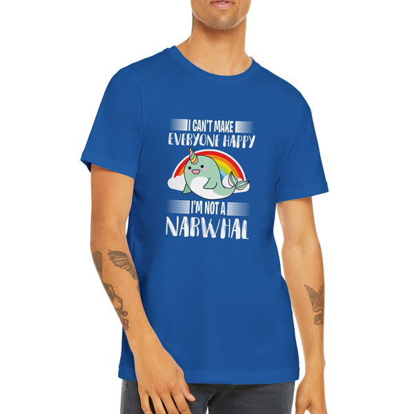 T- I can't make everyone happy, i'm not a Narwahl - Premium Unisex T-Shirt mit Rundhalsausschnitt