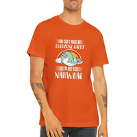 T- I can't make everyone happy, i'm not a Narwahl - Premium Unisex T-Shirt mit Rundhalsausschnitt